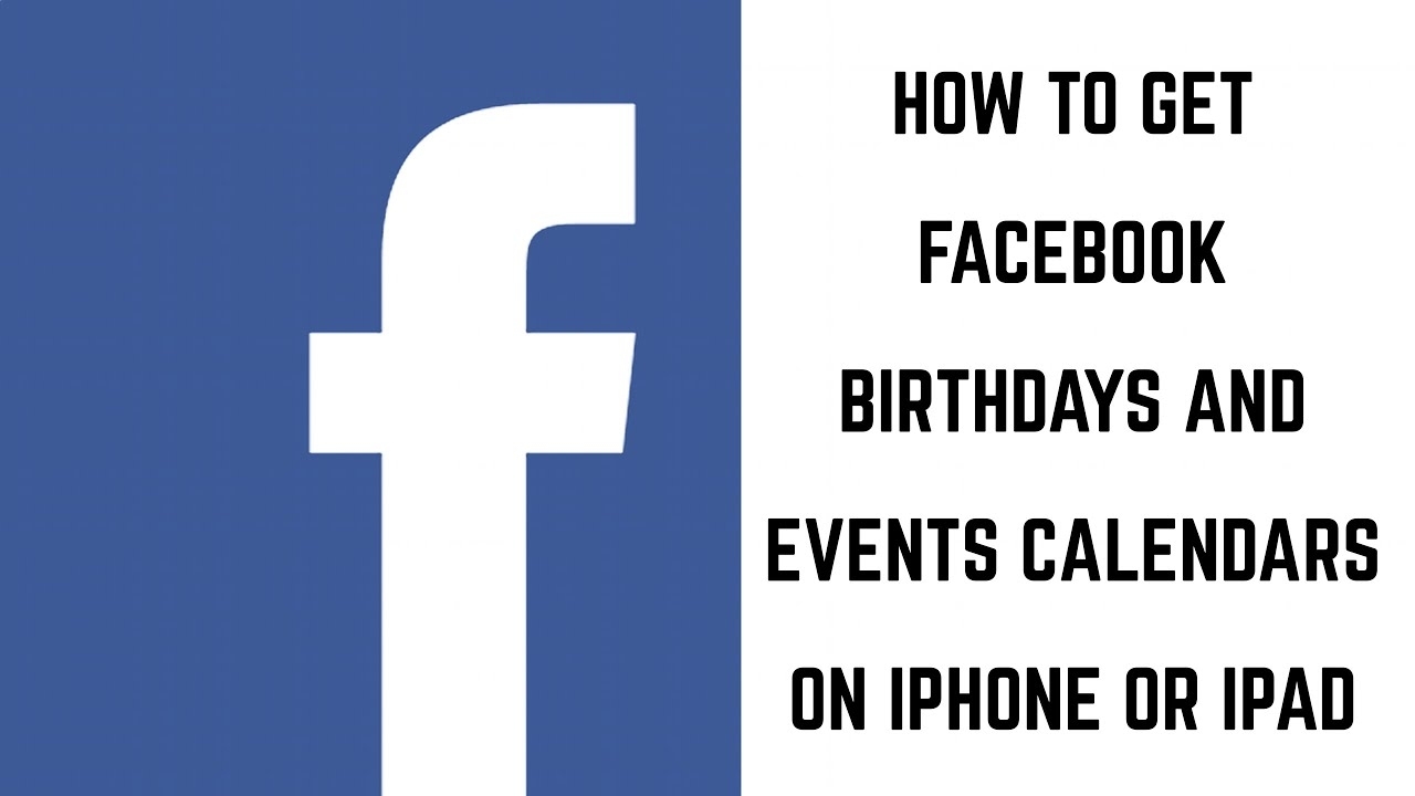 How To Get Facebook Birthdays And Events On Iphone Or Ipad Calendar