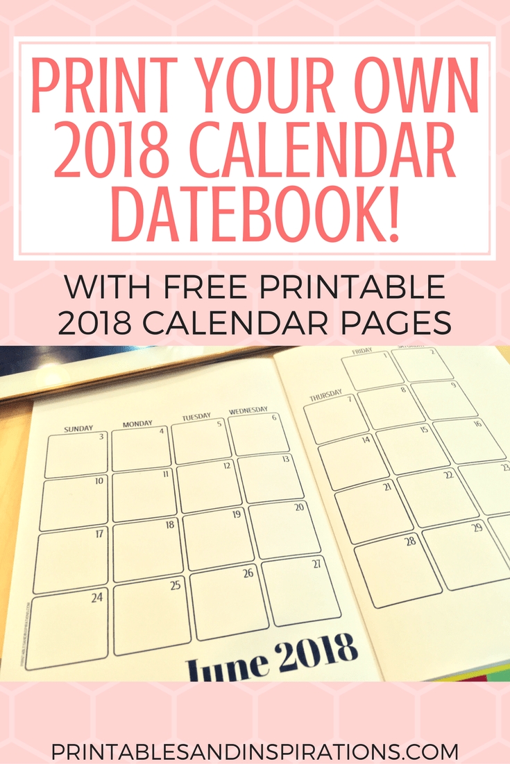 Print Your Own 2018 Calendar Datebook | Free Printable