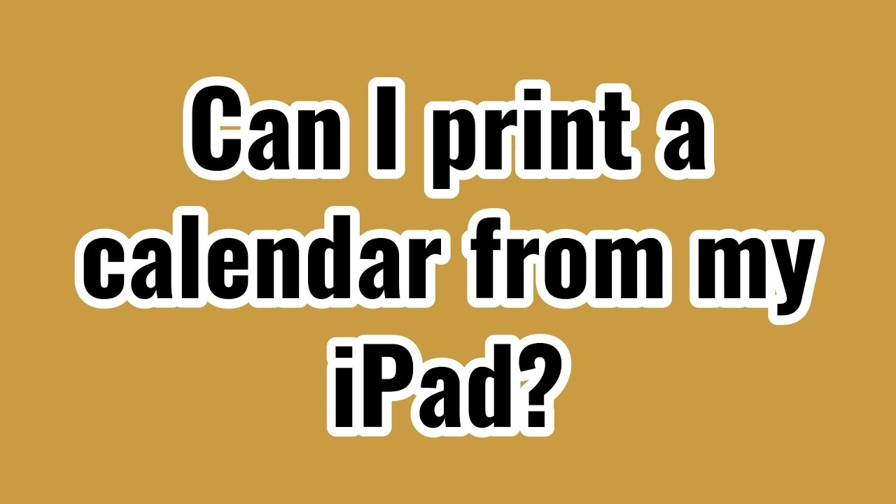 Can I Print A Calendar From My Ipad?