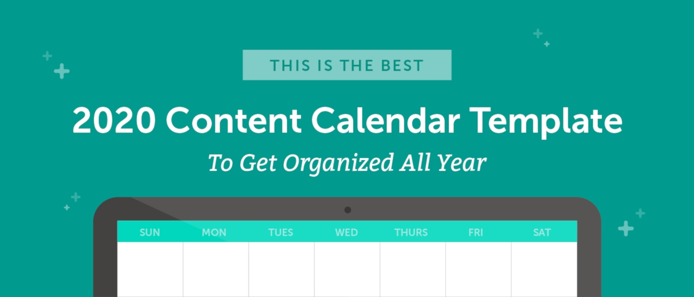 The Best 2020 Content Calendar Template: Get Organized All Year