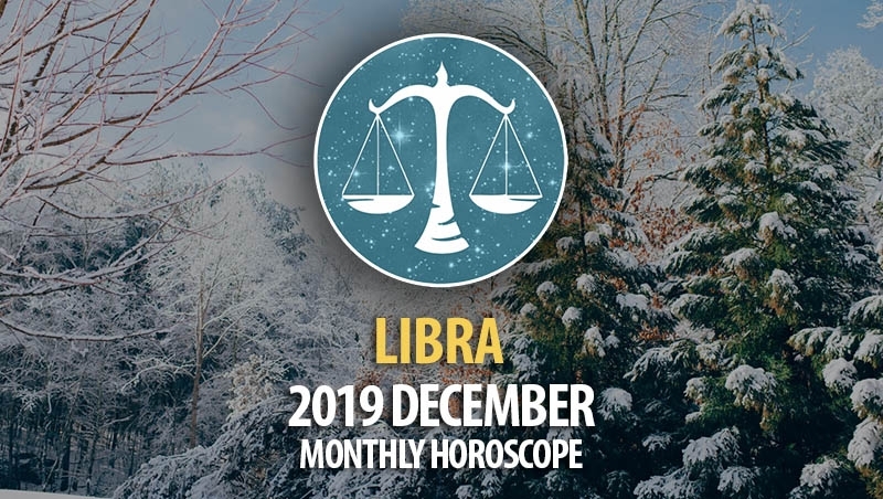 Libra 2019 December Monthly Horoscope