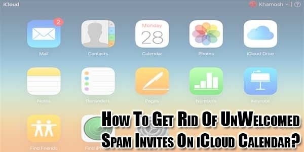 How To Get Rid Of Unwelcomed Spam Invites On Icloud