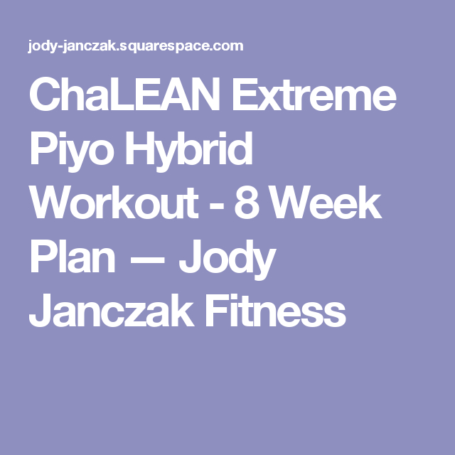 Chalean Extreme Piyo Hybrid Workout - 8 Week Plan