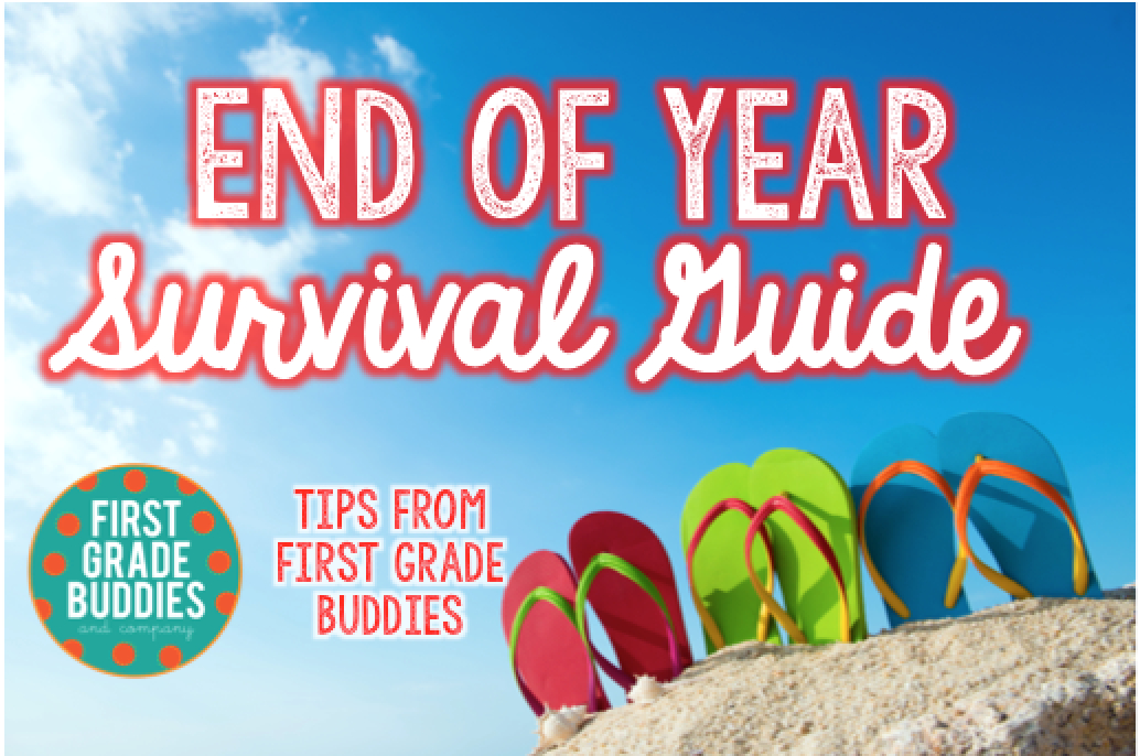 End Of Year Survival Guide! {+ Freebies!} | First Grade