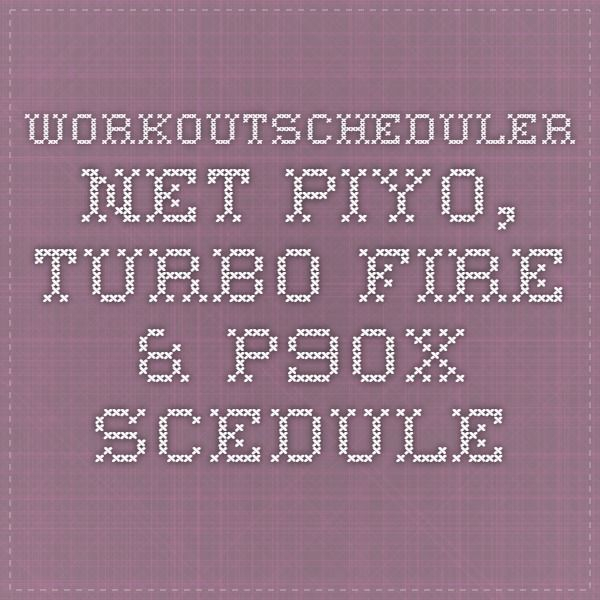 Piyo, Turbo Fire And P90X3 Hybrid Workout Calendar | Turbo